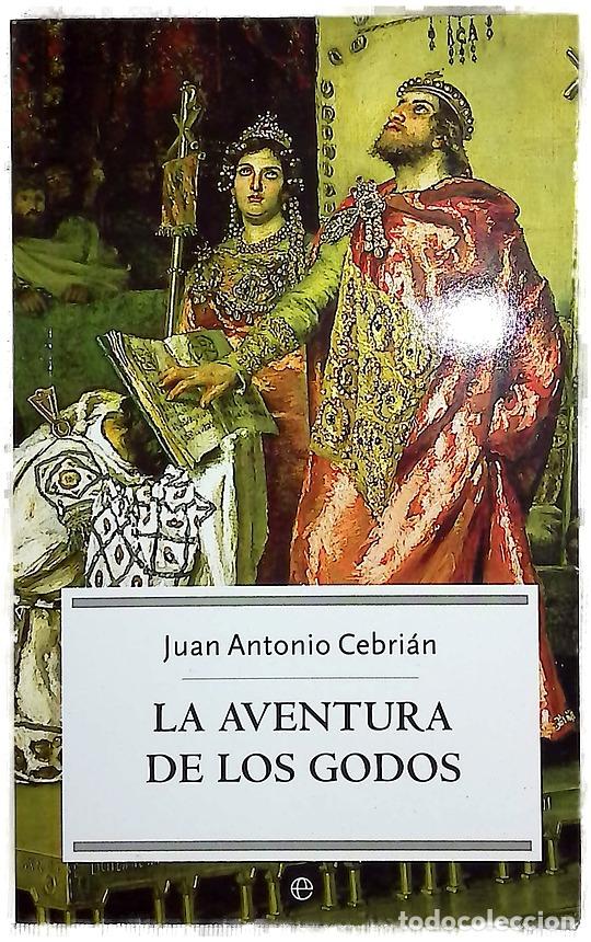 Libros: La aventura de los godos - Cebri&aacute;n, Juan Antonio