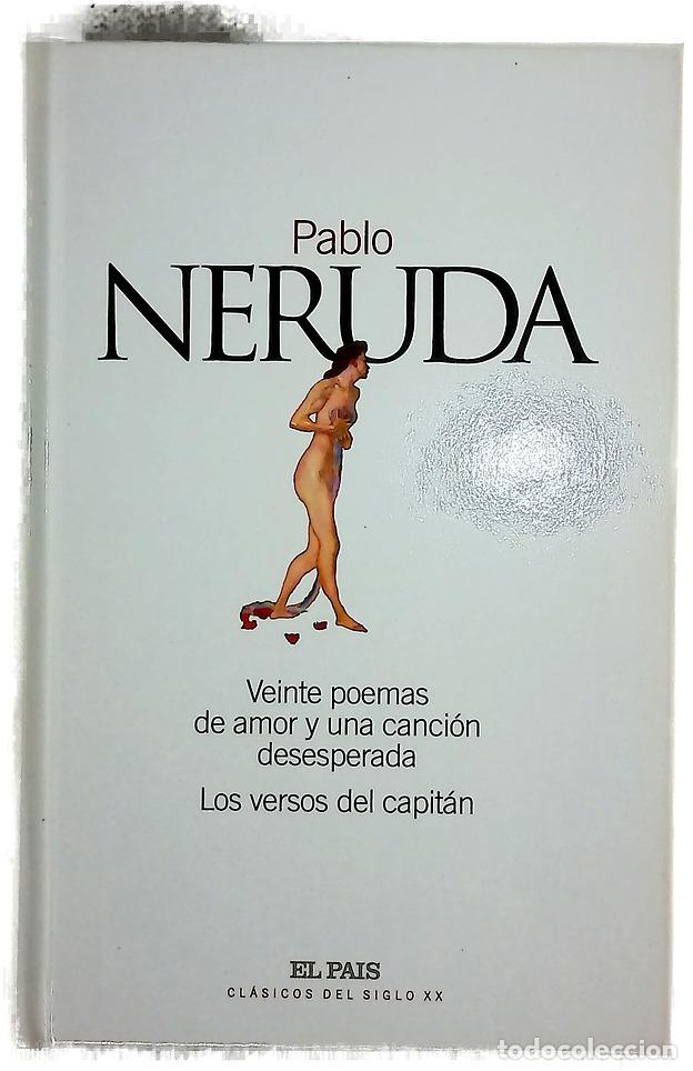 Libri di seconda mano: Veinte poemas de amor y una canci&oacute;n desesperada Los versos del capit&aacute;n