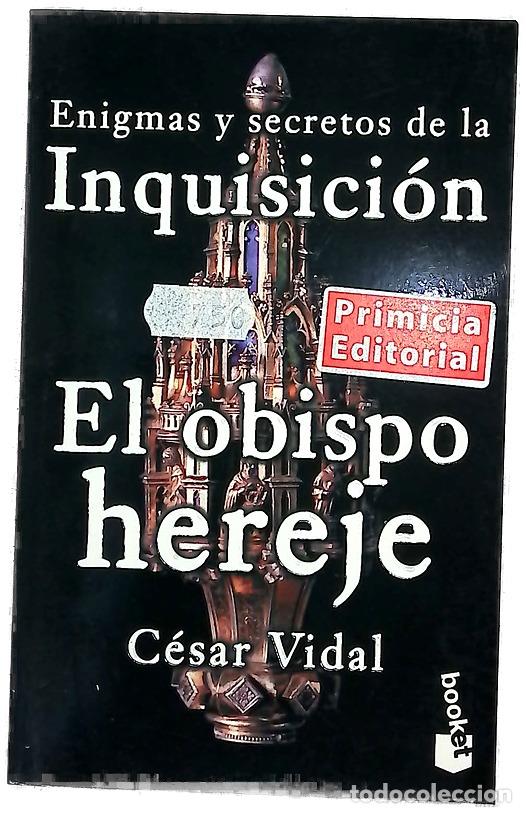 Libri di seconda mano: El obispo hereje - Vidal, C&eacute;sar