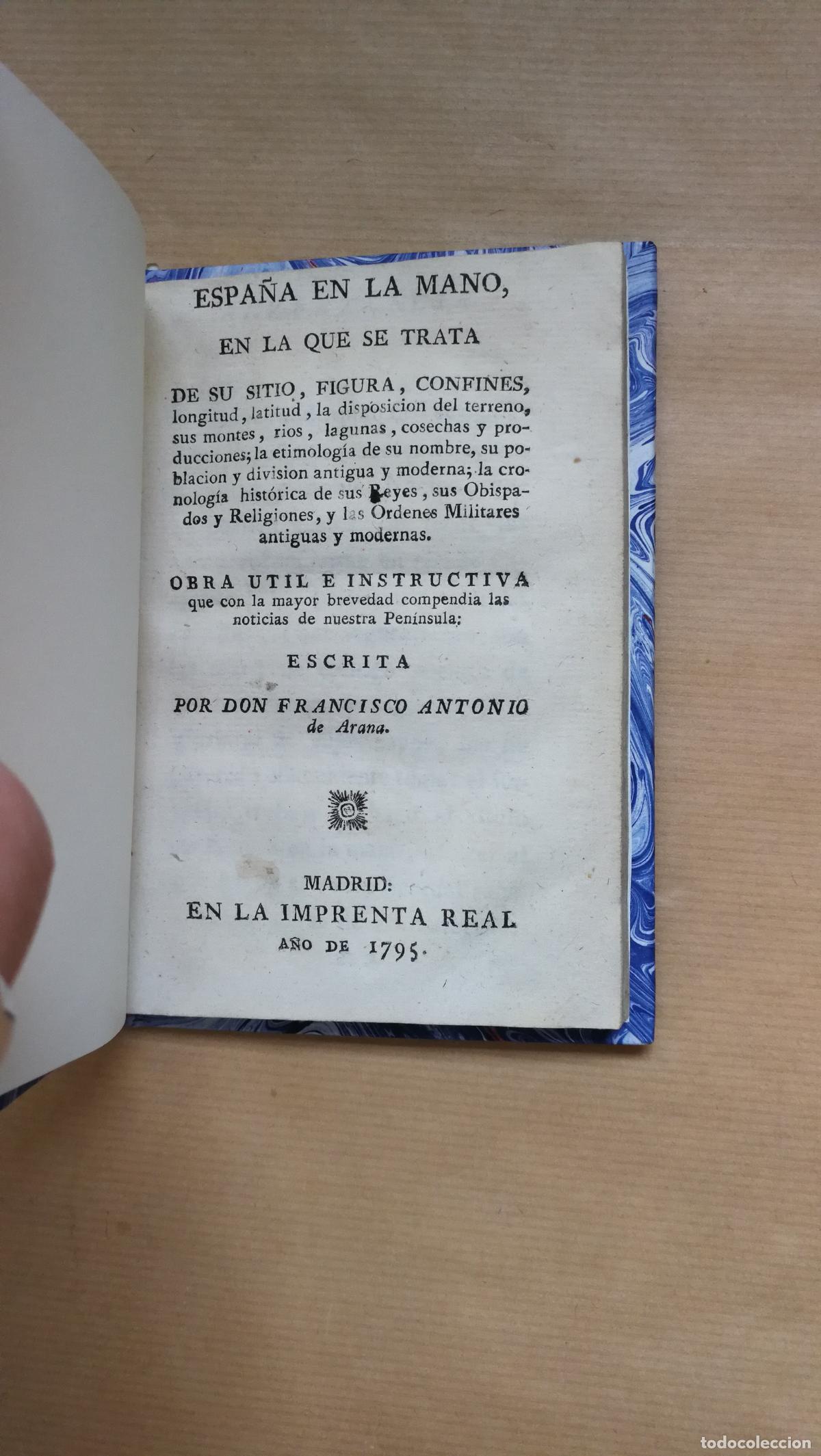 Libros: &rdquo;Espa&ntilde;a en la mano : en la que se trata de su sitio, figura, confines, longitud, la disposicion del