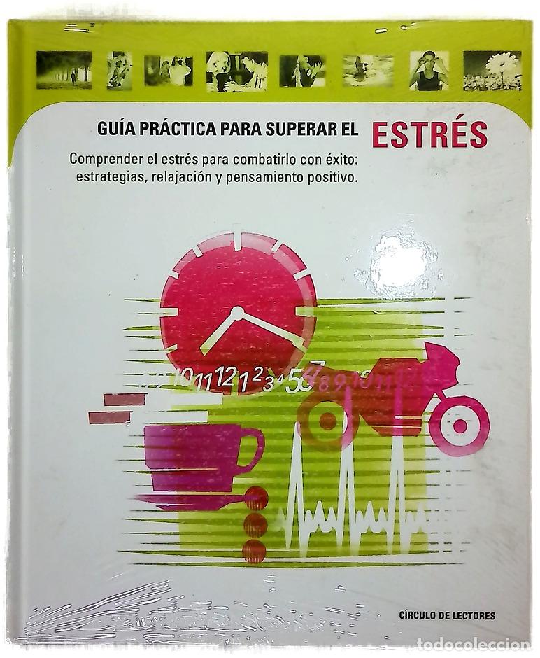 Libros: Gu&iacute;a pr&aacute;ctica para superar el estr&eacute;s comprender el estr&eacute;s para combatirlo con &eacute;xito : estrategias...