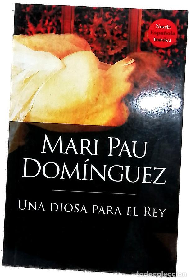 Libros: Una diosa para el rey - Dom&iacute;nguez, Mari Pau