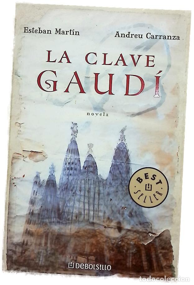 Libros: La clave Gaud&iacute; - Mart&iacute;n, Esteban; Carranza, Andreu