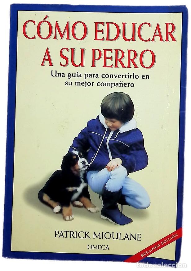 Libros: C&oacute;mo educar a su perro una gu&iacute;a para convertirlo en su mejor compa&ntilde;ero