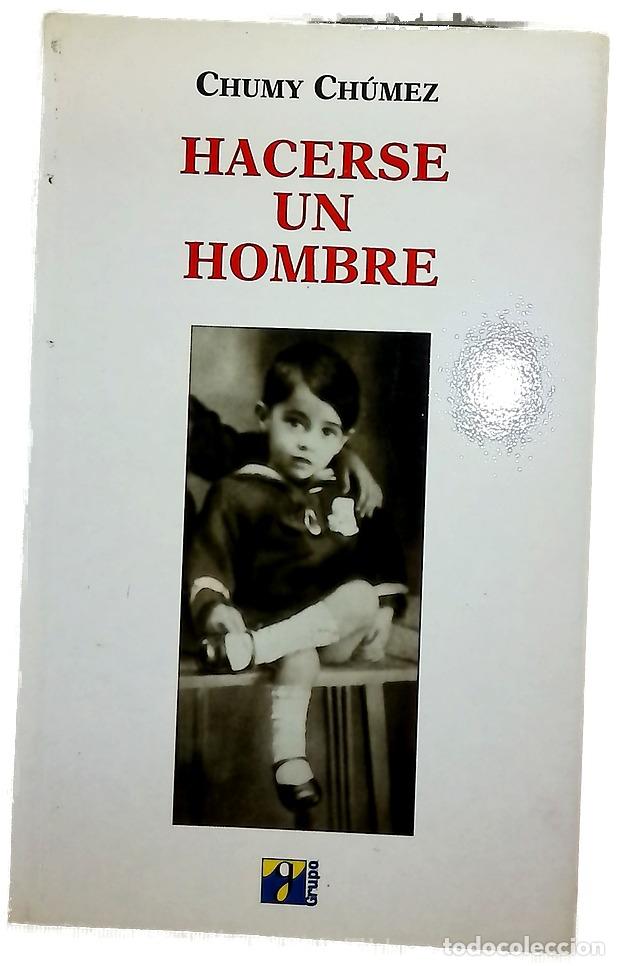 Libros: Hacerse un hombre - Chumy-Ch&uacute;mez