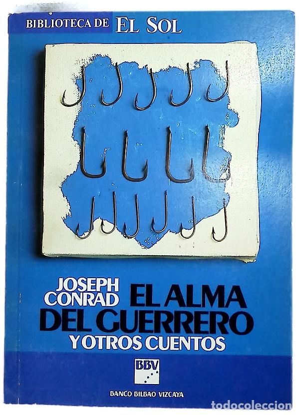 Libros: El alma del guerrero - Conrad, Joseph; Murillo, Enrique
