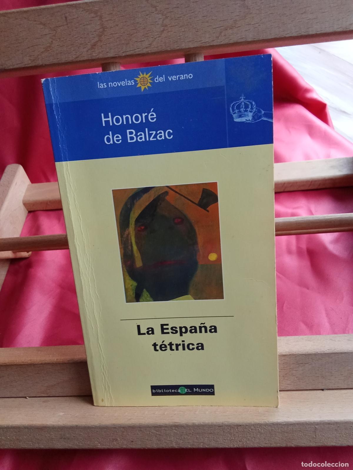 Libros: La Espa&ntilde;a t&eacute;trica. Honor&eacute; de Balzac L.9309-954