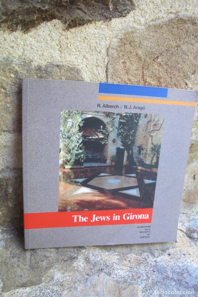 Libros: THE JEWS IN GIRONA. R. ALBERCH. N. J. ARAGO. QUADERNS DE LA REVISTA DE GIRONA. EN INGLES. LOS JUDIOS