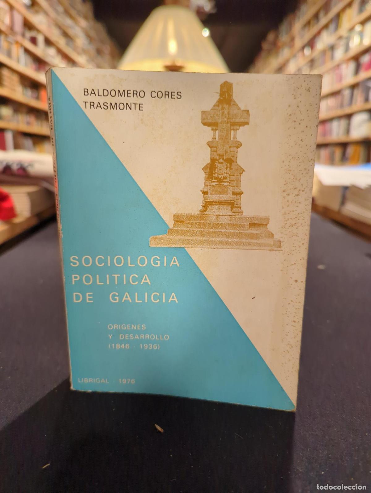 Livres: Sociolog&iacute;a pol&iacute;tica de Galicia - Baldomero Cores Trasmonte