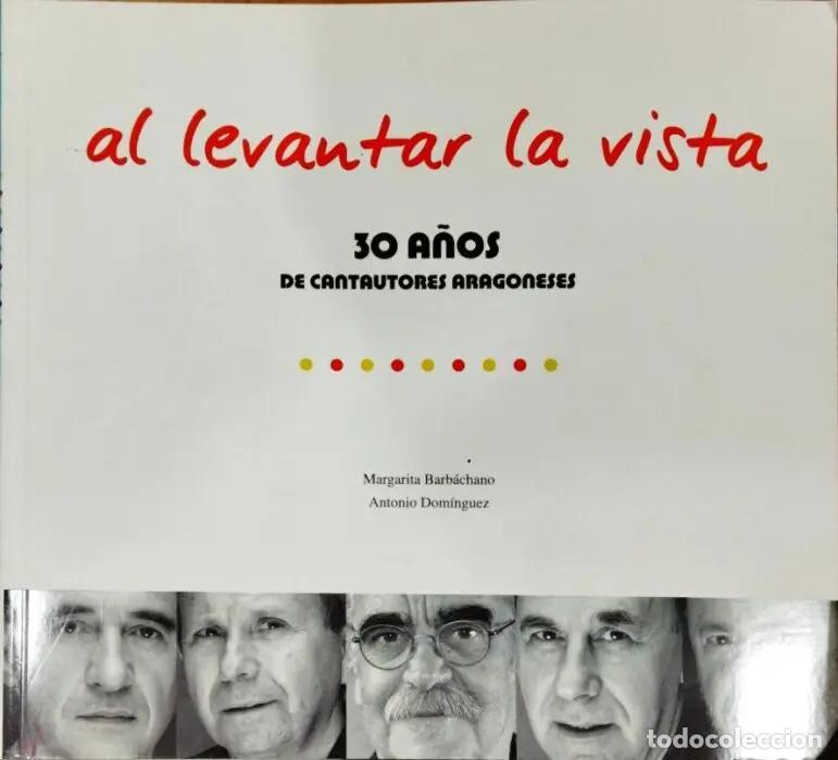 Libri di seconda mano: Al levantar la vista 30 a&ntilde;os de cantautores aragoneses - B&Aacute;RBACHANO, MARGARITA. DOM&Iacute;NGUEZ, ANTONIO