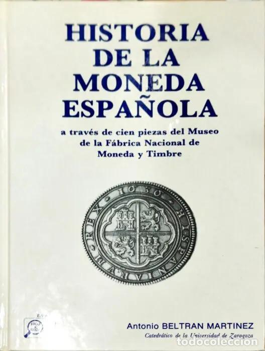 Libros: Historia de la moneda espa&ntilde;ola a trav&eacute;s de 100 piezas del Museo de la F&aacute;brica Nacional de Moneda y T