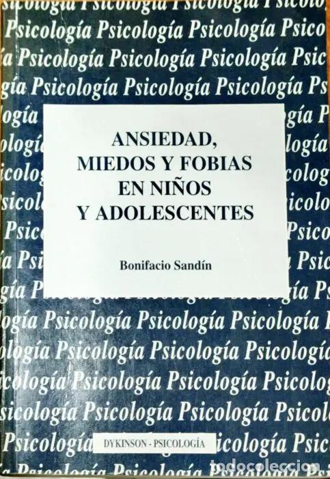 Libros: Ansiedad, miedos y fobias en ni&ntilde;os y adolescentes - SAND&Iacute;N, BONIFACIO