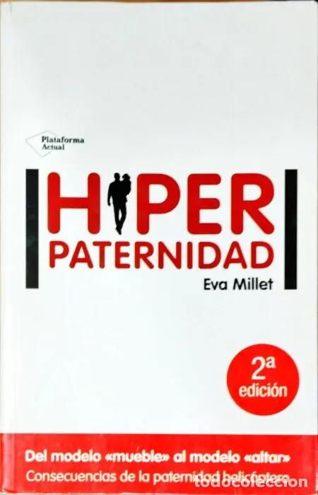 Libros: Hiper paternidad - MILLET, EVA
