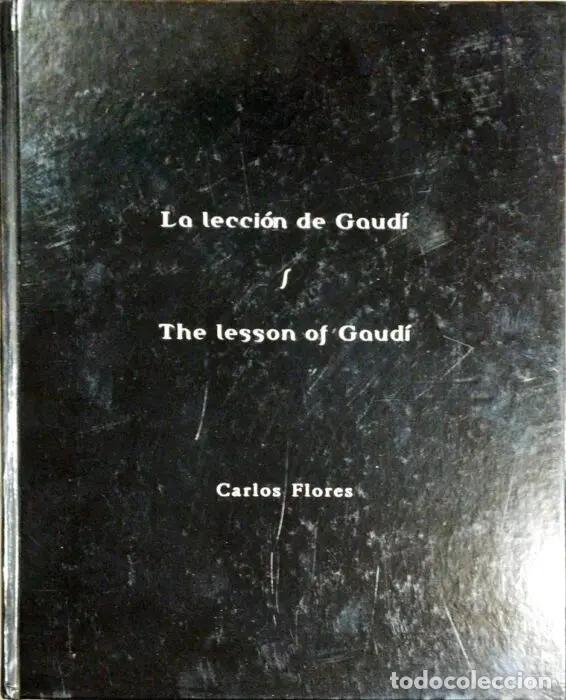 Libros: La lecci&oacute;n de Gaud&iacute; (biling&uuml;e espa&ntilde;ol-ingl&eacute;s) - FLORES, CARLOS