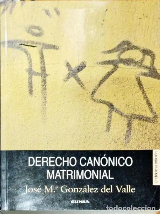 Libros: Derecho can&oacute;nico matrimonial - GONZ&Aacute;LEZ DEL VALLE, JOSE M.&ordf;