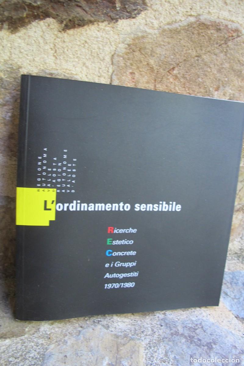 Libros: L'ORDINAMENTO SENSIBILE. RICERCHE ESTETICO CONCRETE E I GRUPPI AUTOGESTITI. 1970 / 1980. ITALIANO.