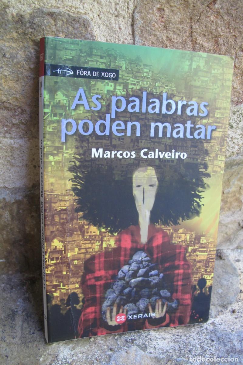 Livros em segunda m&atilde;o: AS PALABRAS PODEN MATAR. MARCOS CALVEIRO. GALEGO GALLEGO. XERAIS