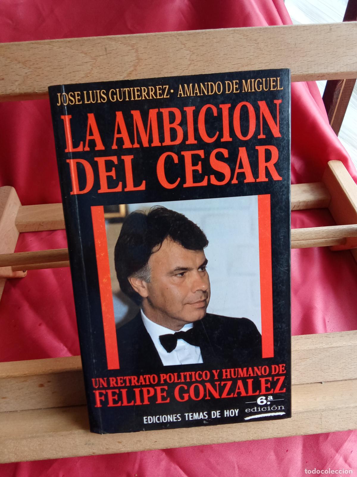 Libros: La ambici&oacute;n del cesar. Jose Luis Gutierrez y Amando de Miguel L.36-1604