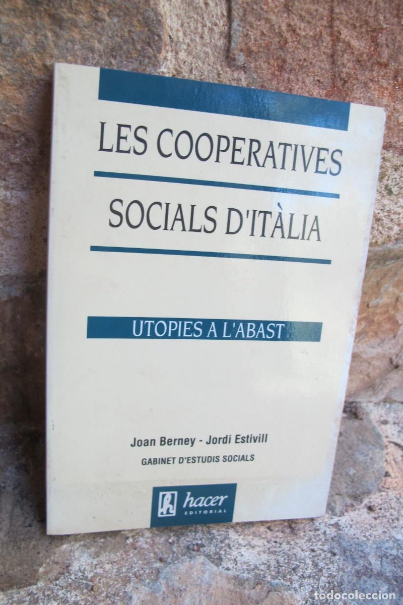 Libros: LES COOPERATIVES SOCIALS D'ITALIA. JOAN BERNEY - JORDI ESTIVILL. UTOPIES A L'ABAST