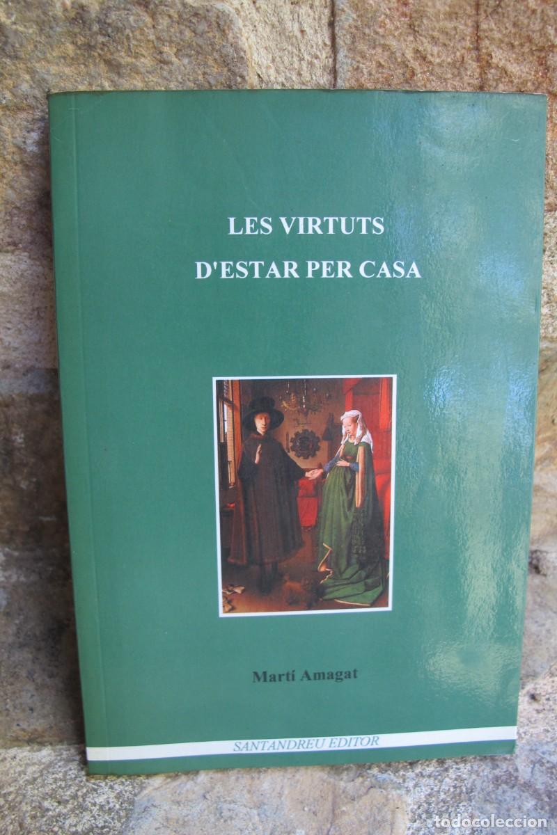 Libros: LES VIRTUTS D'ESTAR PER CASA. MARTI AMAGAT. TERCERA EDICIO