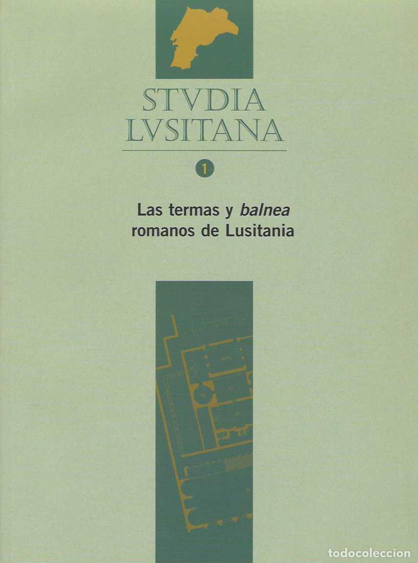 Libros: LAS TERMAS Y balnea ROMANOS DE LUSITANIA. - REIS, Mar&iacute;a Pilar.