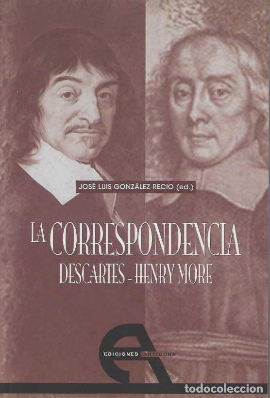 Libros: LA CORRESPONDENCIA DESCARTES-HENRY MORE. - GONZALEZ RECIO, Jos&eacute; Luis. (ed.)