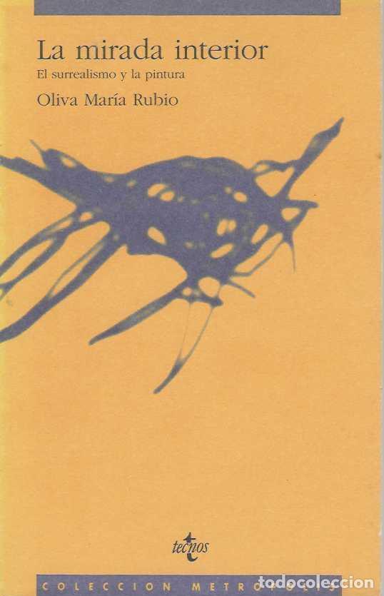 Libri di seconda mano: LA MIRADA INTERIOR. El surrealismo y la pintura. - RUBIO, Oliva Mar&iacute;a.