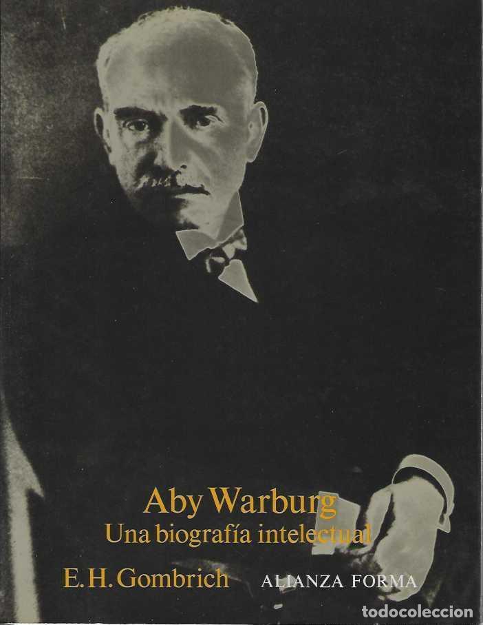 Libros: ABY WARBURG. Una Biograf&iacute;a Intelectual. - GOMBRICH, E. H.