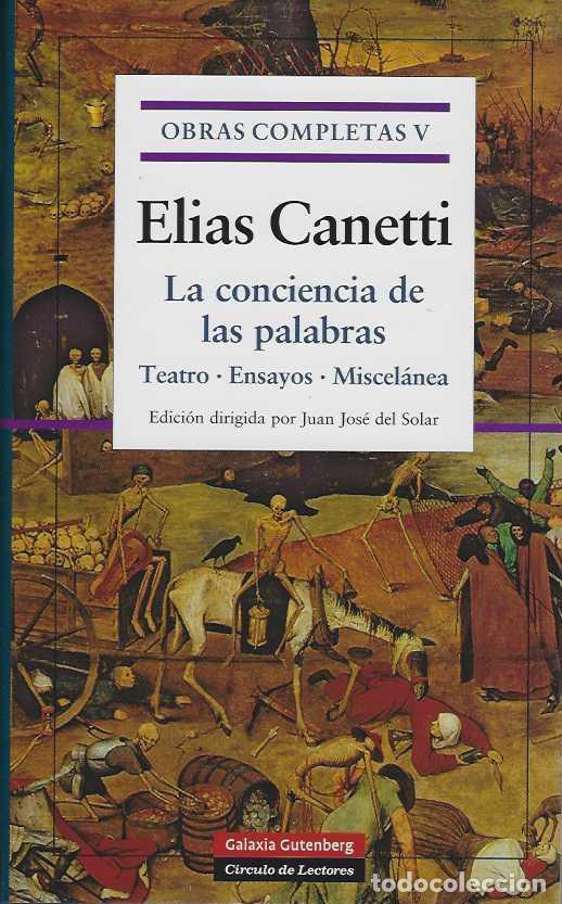 B&uuml;cher: LA CONCIENCIA DE LAS PALABRAS. Teatro - Ensayos - Miscel&aacute;nea. - CANETTI, Elias.