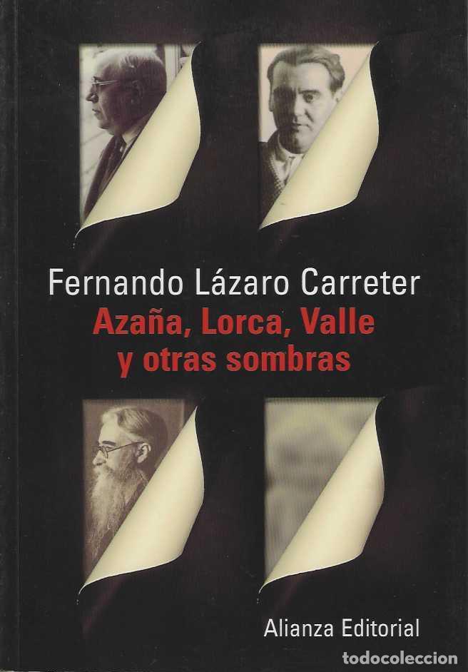 Libri di seconda mano: AZA&Ntilde;A, LORCA, VALLE Y OTRAS SOMBRAS. - LAZARO CARRETER, Fernando.
