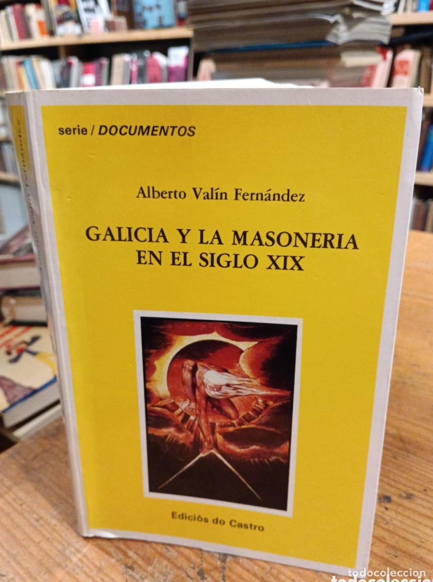 B&uuml;cher: Galicia y la masoner&iacute;a en el siglo XIX - Alberto Val&iacute;n Fern&aacute;ndez