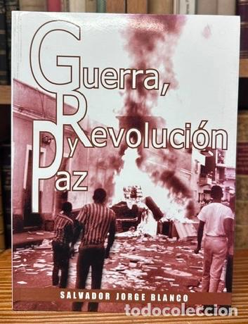 Livros em segunda m&atilde;o: GUERRA, REVOLUCION Y PAZ - JORGE BLANCO, Salvador