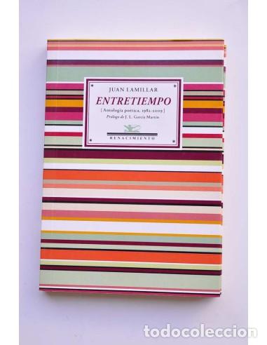 B&uuml;cher: Entretiempo. Antolog&iacute;a po&eacute;tica, 1982-2009 - LAMILLAR, Juan