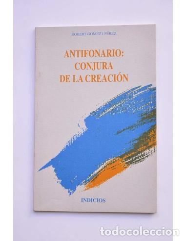 B&uuml;cher: Antifonario: conjura de la creaci&oacute;n - G&Oacute;MEZ I P&Eacute;REZ, RobertDedicatoria aut&oacute;grafa del autor
