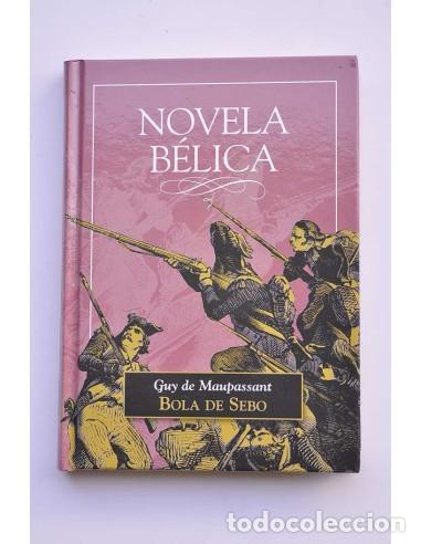 B&uuml;cher: Bola de sebo y otras narraciones de guerra - MAUPASSANT, Guy de