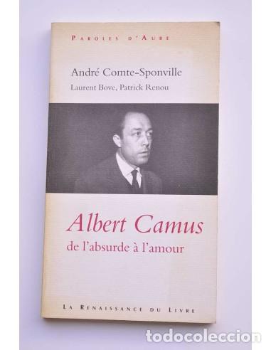 Libros: Albert Camus de l'absurde &agrave; l'amour - COMTE-SPONVILLE, Andr&eacute;, BOVE, Laurent, RENOU, Patrick