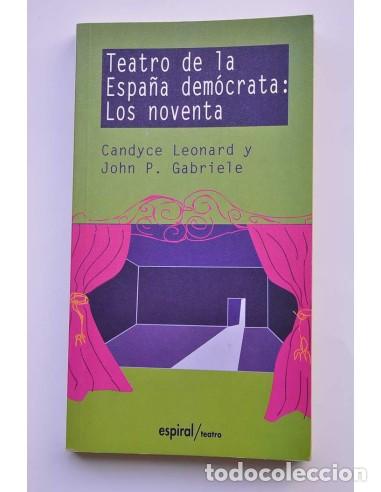books: Teatro de la Espa&ntilde;a: Los noventa - LEONARD, Candyce y GABRIELE, John P.