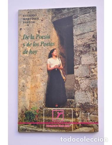 Libros: De la poes&iacute;a y los poetas de hoy - MART&Iacute;NEZ PASTOR, EugenioDedicatoria aut&oacute;grafa del autor
