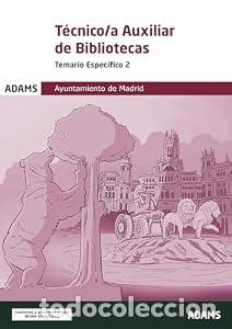 Libros: TEMARIO ESPECIFICO 2 T&eacute;cnico-a Auxiliar Bibliotecas Ayuntamiento de Madrid (Grupo II) - VV. AA