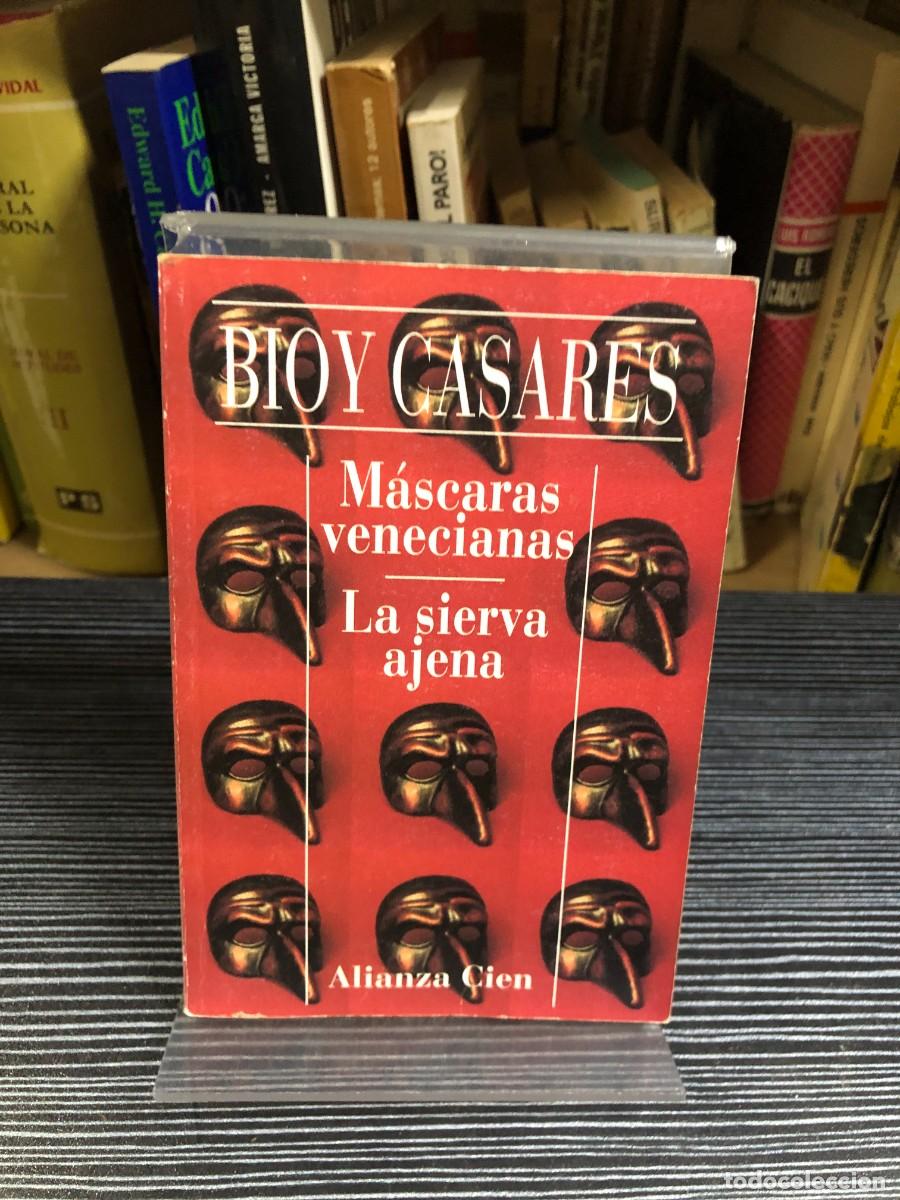 Libros: M&aacute;scaras venecianas / La sierva ajena Adolfo Bioy Casares