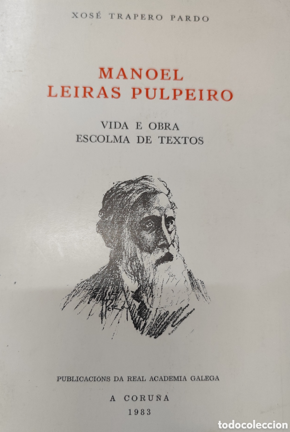 Livros em segunda m&atilde;o: MANOEL LEIRAS PULPEIRO. Visa e obra. Escolma de textos. 1&ordf; Edici&oacute;n. A&ntilde;o 1983. Galicia - TRAPERO PARD
