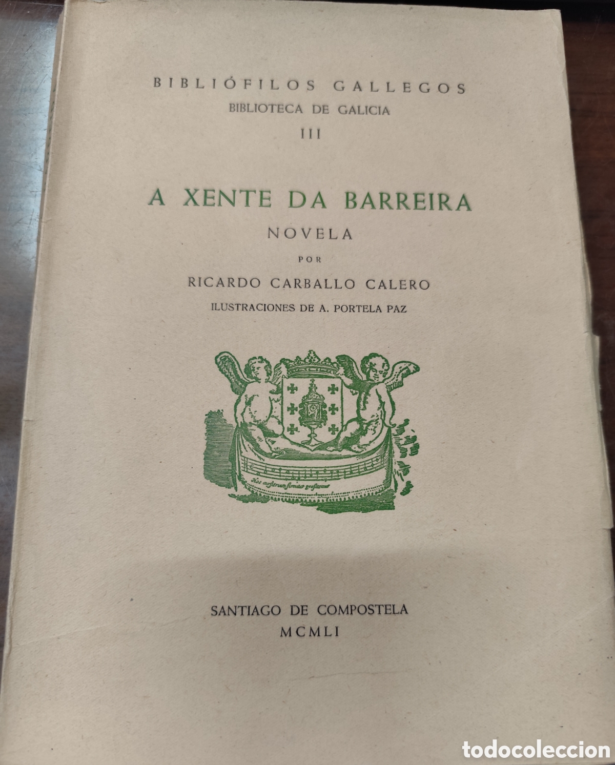 Livres: A XENTE DA BARREIRA. Bibli&oacute;filos Gallegos. Biblioteca de Galicia III. Edici&oacute;n numerada. Galicia - CA