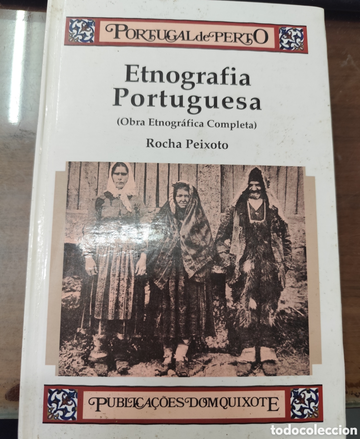 Livres: ETNOGRAFIA PORTUGUESA. Obra etnogr&aacute;fica completa. Portugal de Perto n&ordm; 20 - PEIXOTO,Rocha