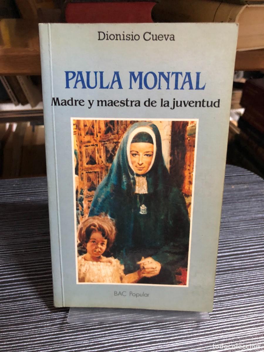 Libros: Paula Montal: Madre y maestra de la juventud Dionisio Cueva
