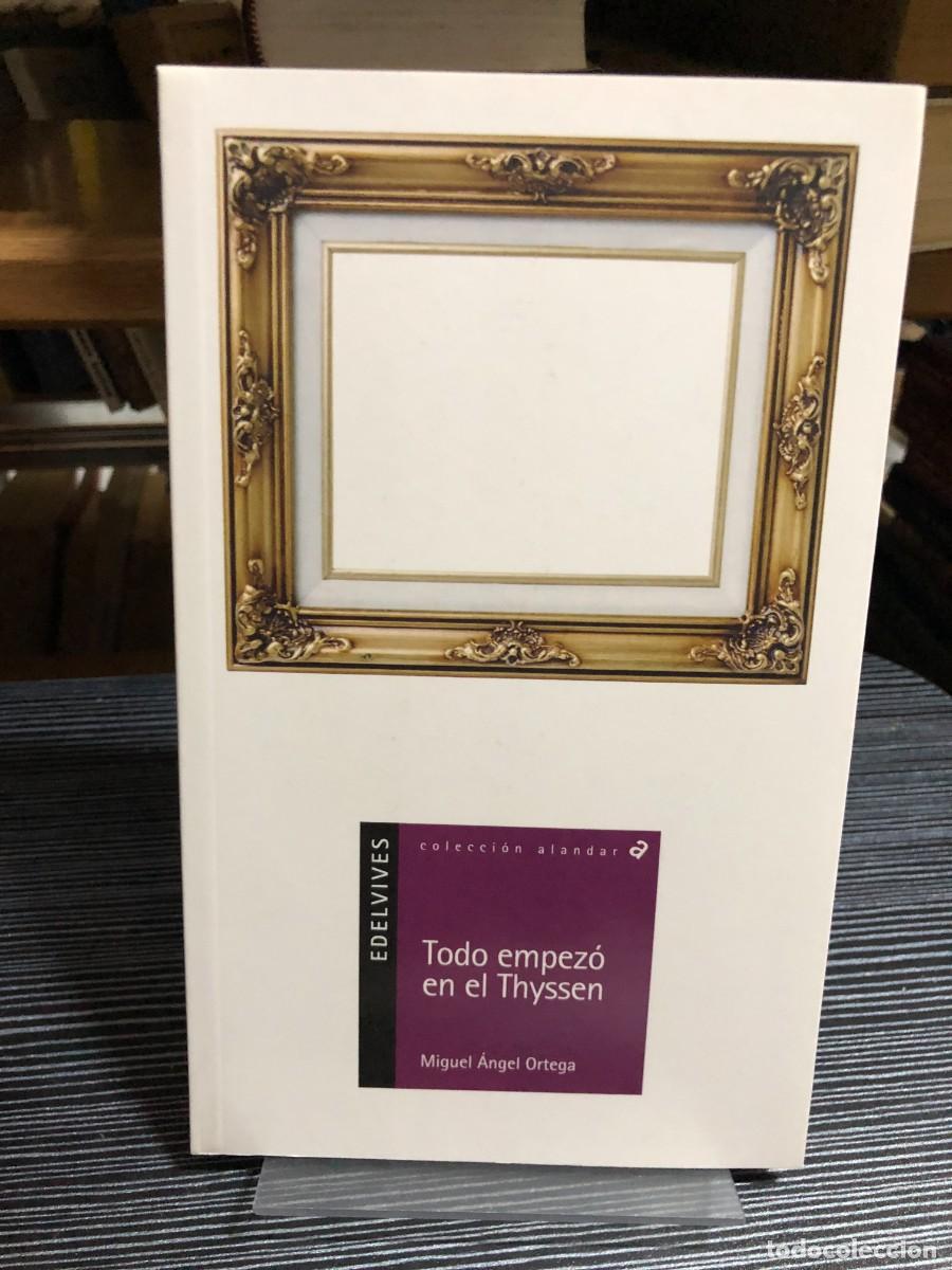 Libros: Todo empez&oacute; en el Thyssen Miguel &Aacute;ngel Ortega