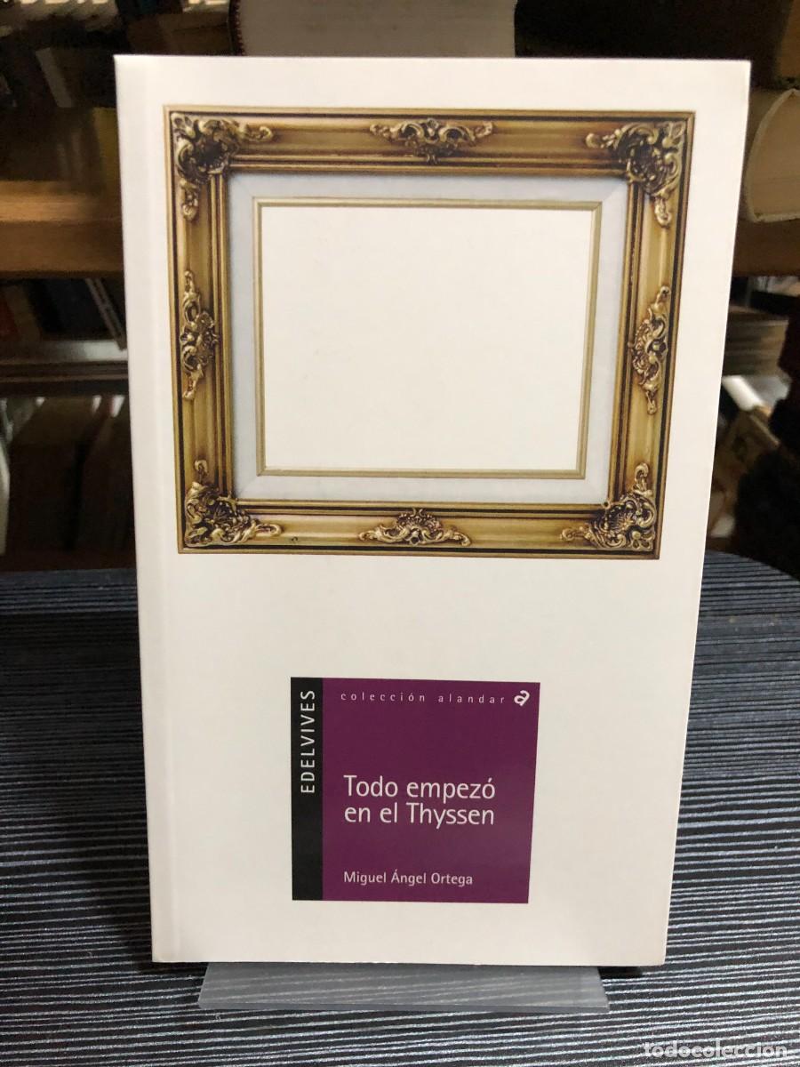 Libros: Todo empez&oacute; en el Thyssen Miguel &Aacute;ngel Ortega
