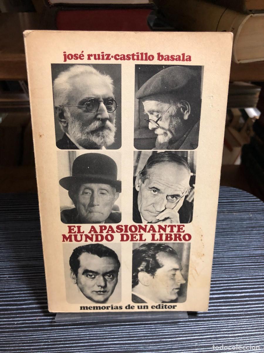 Libros: El apasionante mundo del libro: memorias de un editor Jos&eacute; Ruiz-Castillo Basala