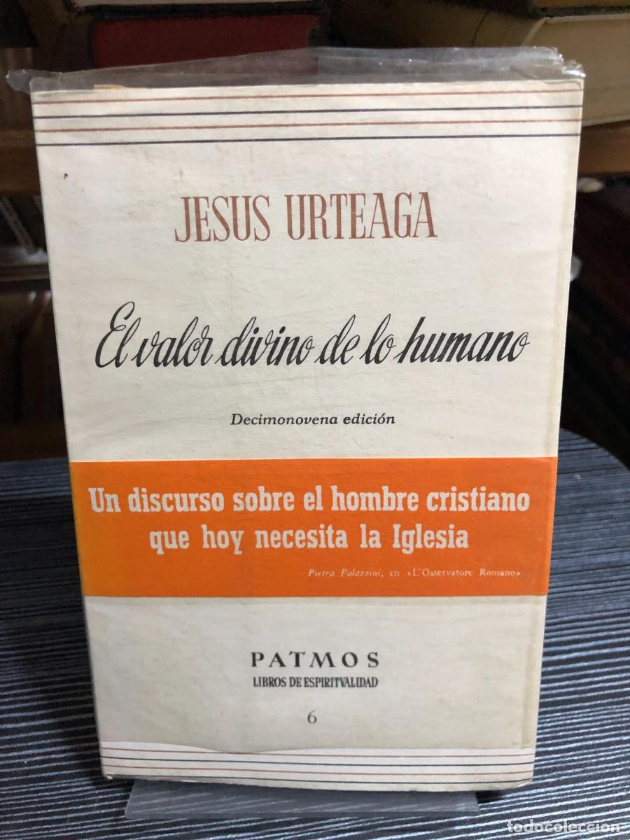 Libros: El valor divino de lo humano Jes&uacute;s Urteaga