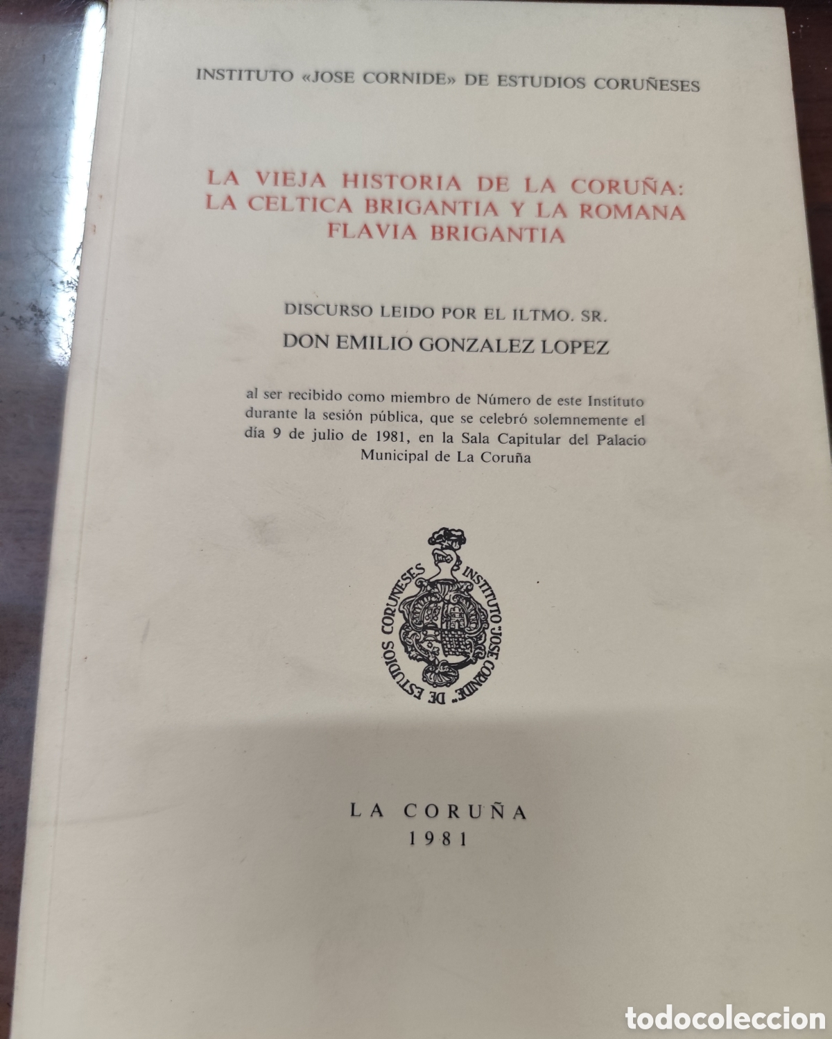 Livros em segunda m&atilde;o: LA VIEJA HISTORIA DE LA CORU&Ntilde;A. La celtica brigantia y la romana flavia brigantia. Galicia - GONZALE