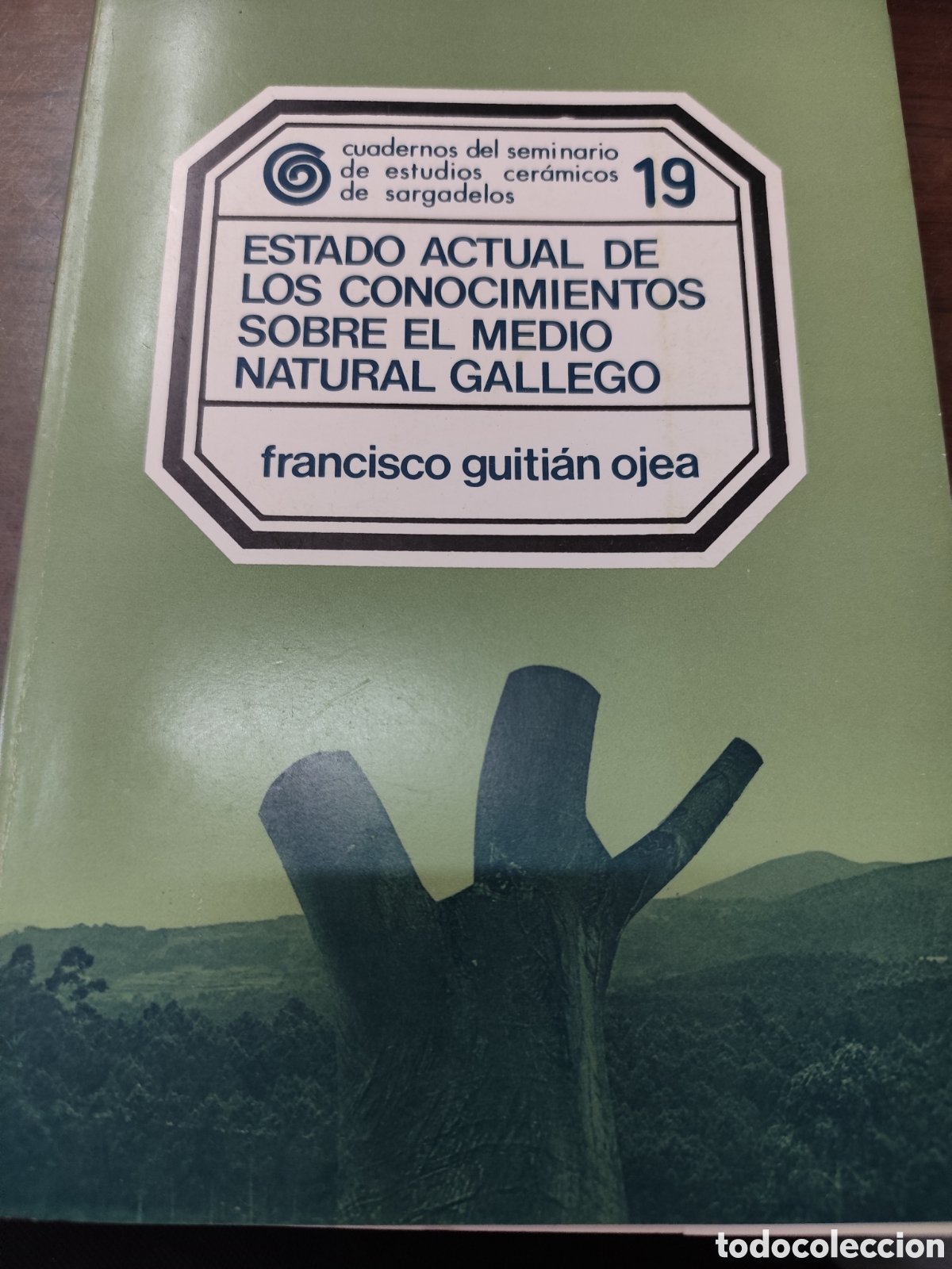 Livres: ESTADO ACTUAL DE LOS CONOCIMIENTOS SOBRE EL MEDIO NATURAL GALLEGO. Cuadernos del seminario de estudi